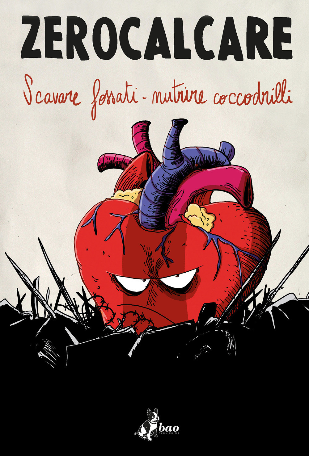 Zerocalcare - Scavare Fossati-Nutrire Coccodrilli. Catalogo Della Mostra (Roma, 10 Novembre 2018-10 Marzo 2019). Ediz. Italiana E Inglese