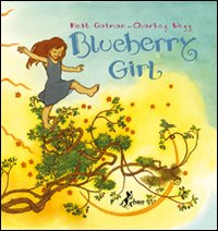 Neil Gaiman / Charles Vess - Blueberry Girl. Ediz. Illustrata