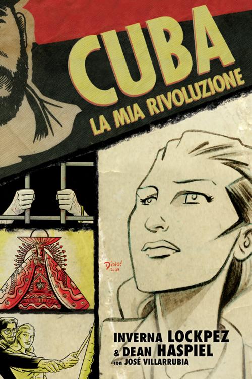 Inverna Lockpez / Dean Haspiel / Jose Villarrubia - Cuba, La Mia Rivoluzione