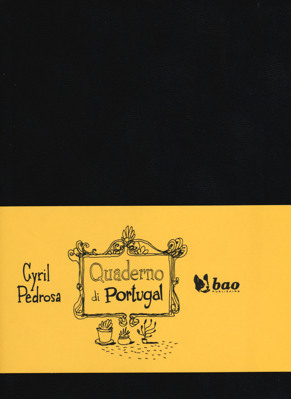 Cyril Pedrosa - Quaderno Di Portugal. Ediz. Illustrata