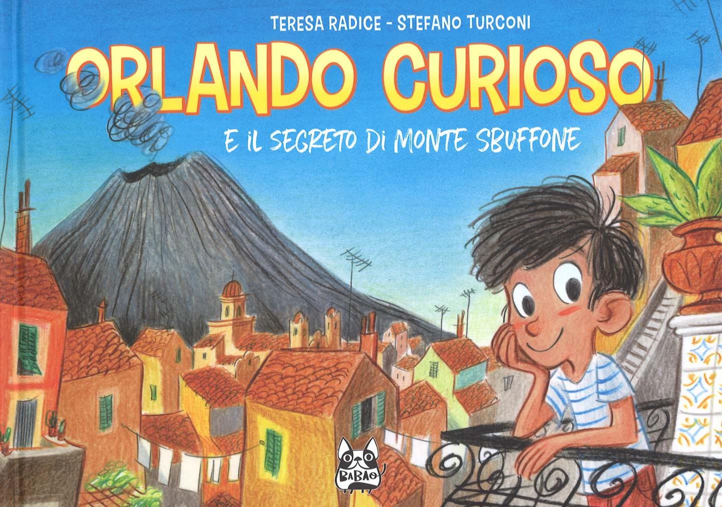 Teresa Radice / Stefano Turconi - Orlando Curioso E Il Segreto Di Monte Sbuffone