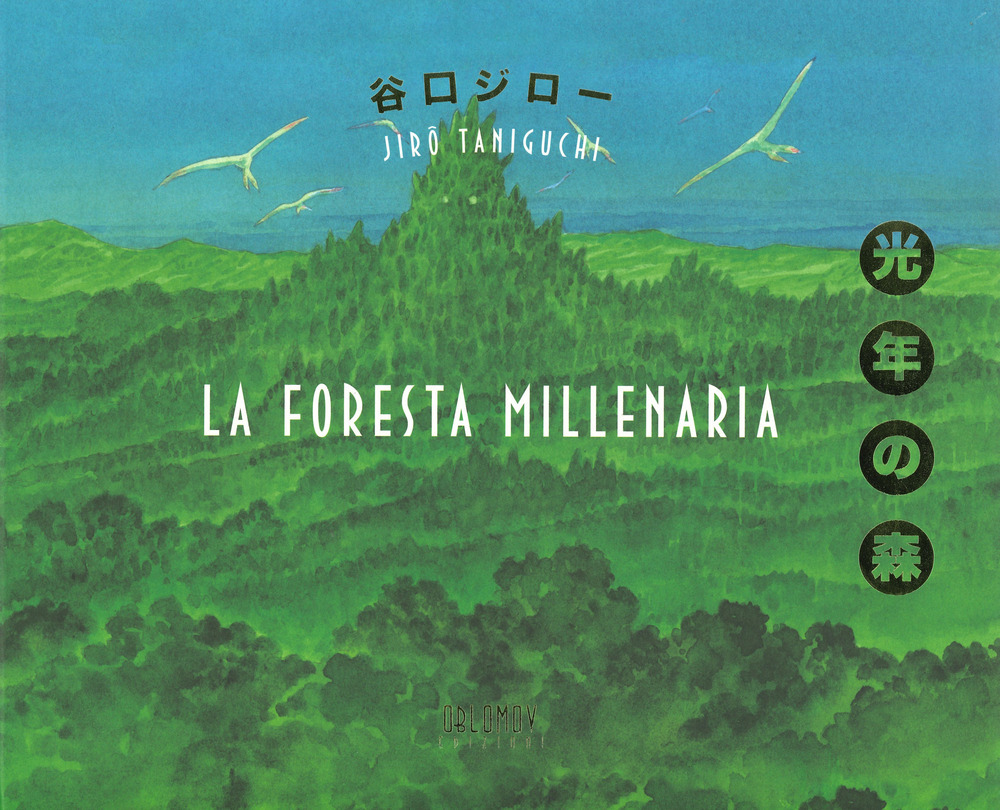 Jiro Taniguchi - La Foresta Millenaria