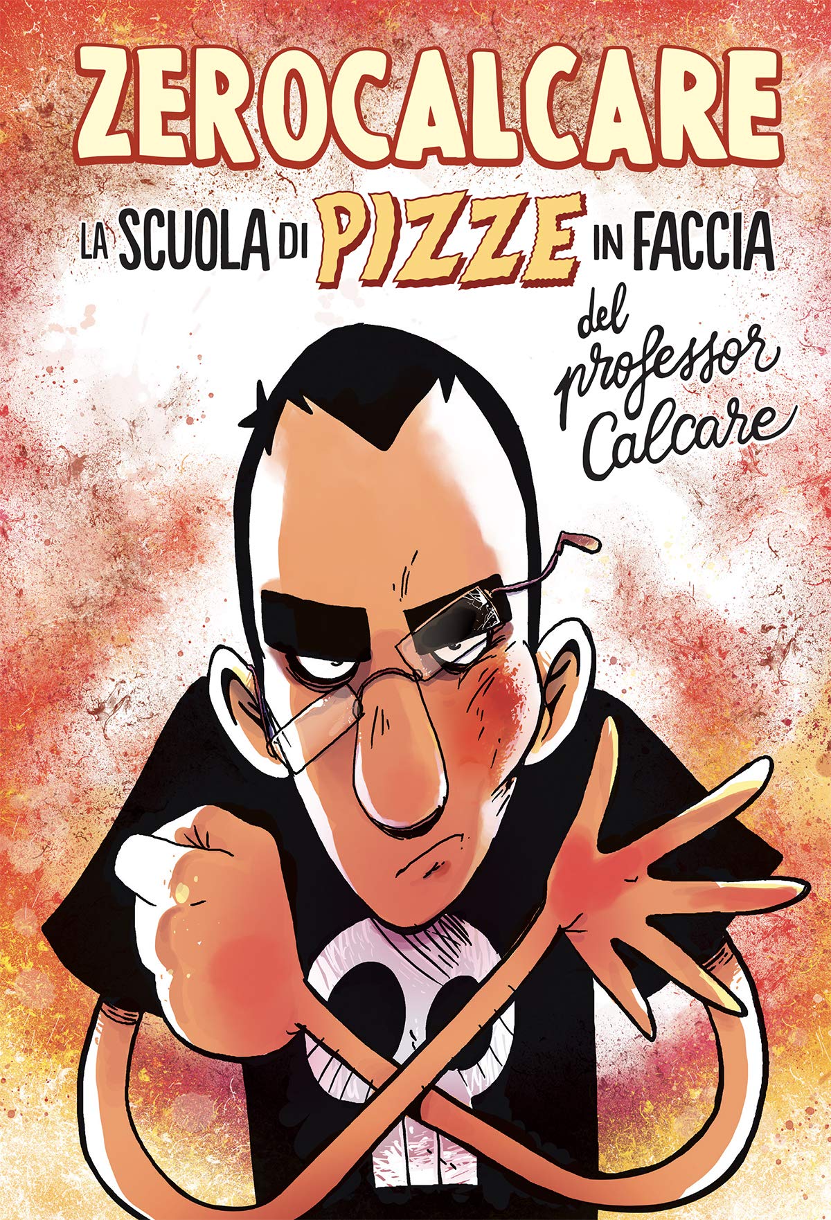 Zerocalcare - La Scuola Di Pizze In Faccia Del Professor Calcare