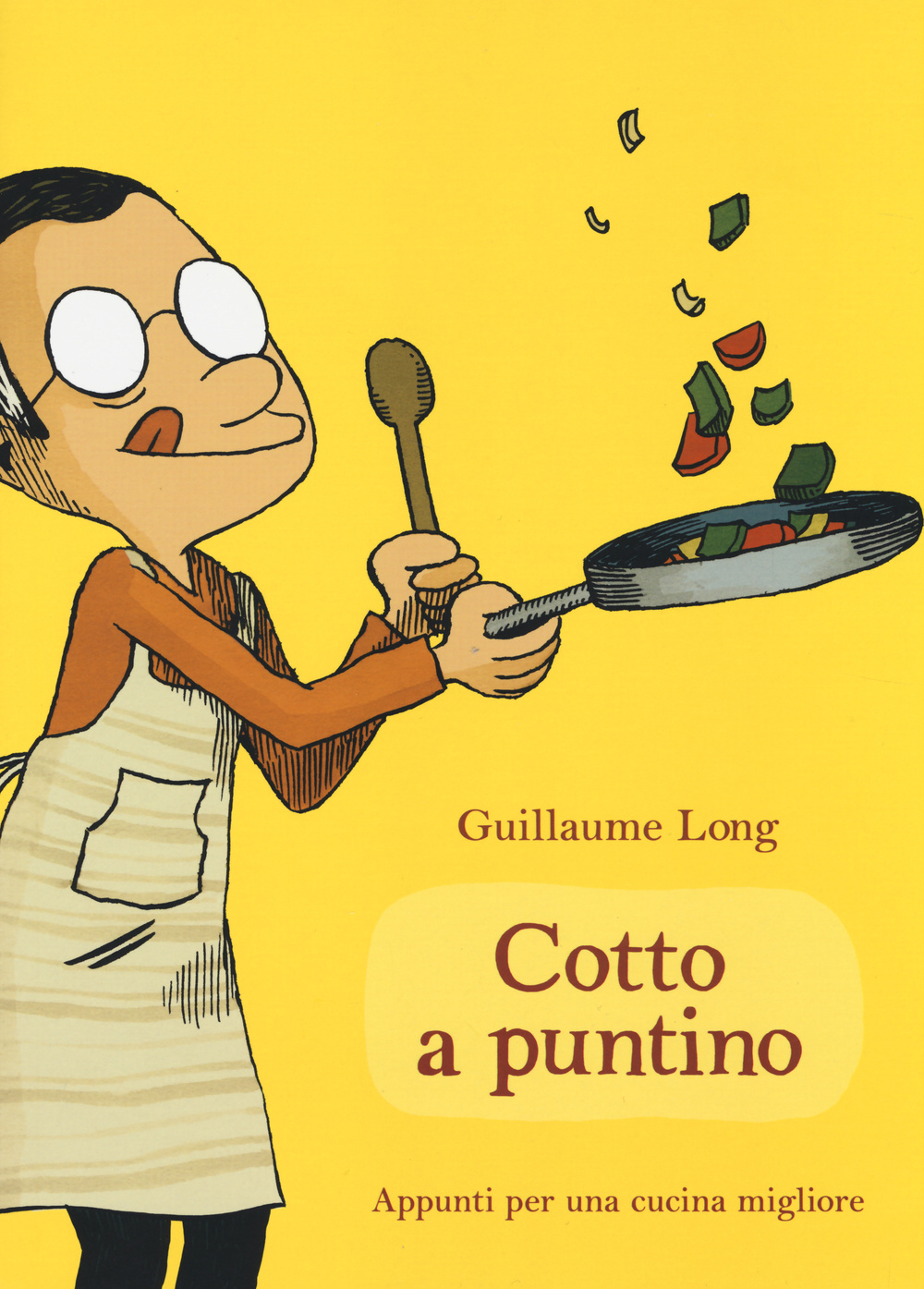 Guillaume Long - Cotto A Puntino. Appunti Per Una Cucina Migliore