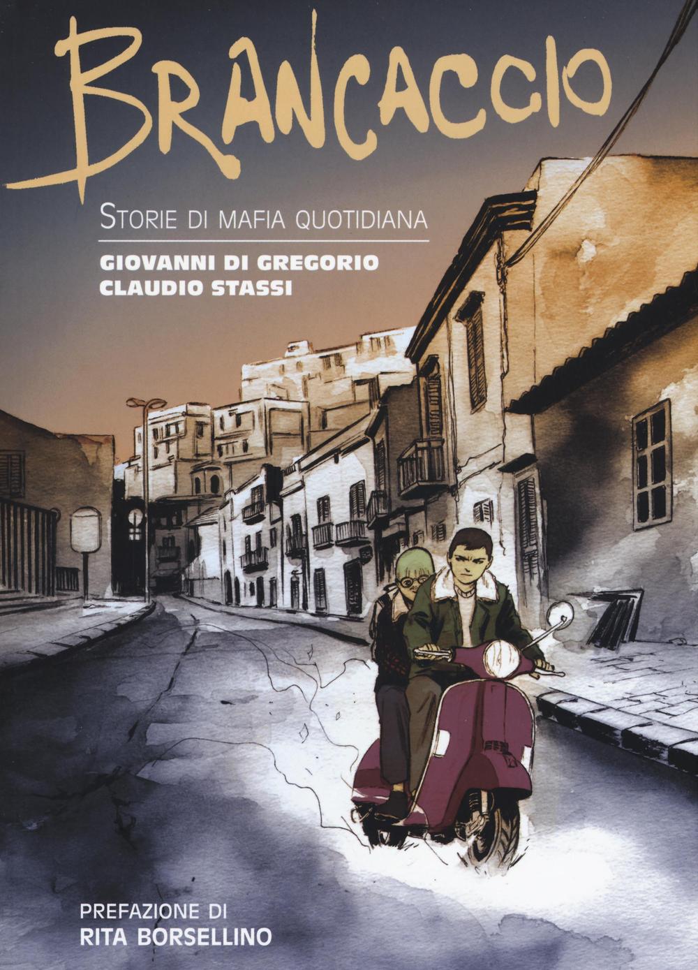 Di Gregorio Giovanni / Claudio Stassi - Brancaccio. Storie Di Mafia Quotidiana