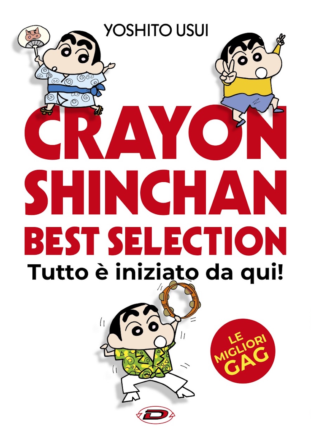 Usui Yoshito - Crayon Shinchan. Best Selection. Tutto E Iniziato Da Qui!